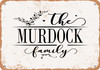 The Murdock Family (Style 2) - Metal Sign The Murdock Family (Style 2) - Metal Sign