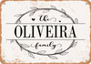 The Oliveira Family (Style 1) - Metal Sign