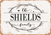 The Shields Family (Style 1) - Metal Sign