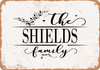 The Shields Family (Style 2) - Metal Sign