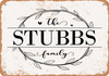 The Stubbs Family (Style 1) - Metal Sign The Stubbs Family (Style 1) - Metal Sign