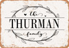 The Thurman Family (Style 1) - Metal Sign The Thurman Family (Style 1) - Metal Sign