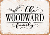 The Woodward Family (Style 2) - Metal Sign