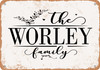 The Worley Family (Style 2) - Metal Sign