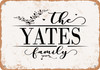 The Yates Family (Style 2) - Metal Sign