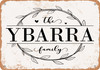 The Ybarra Family (Style 1) - Metal Sign