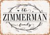 The Zimmerman Family (Style 1) - Metal Sign