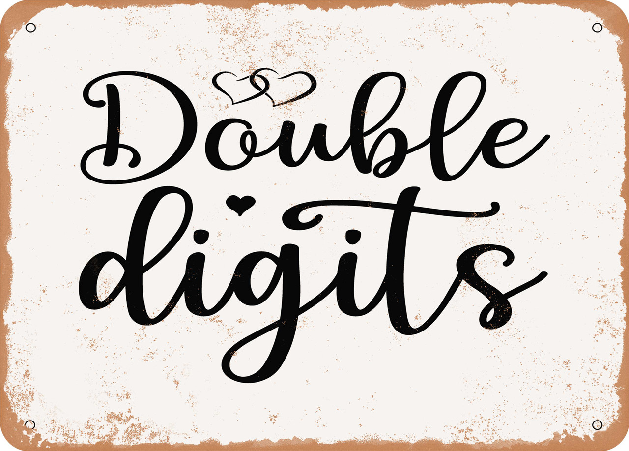 Double Digits - 3 Metal Sign