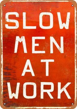 Slow Men at Work - Metal Sign