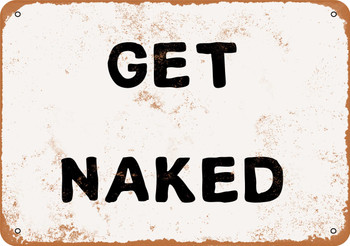 Get Naked - Metal Sign