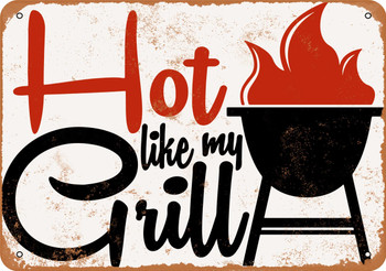 Hot Like My Grill - Metal Sign