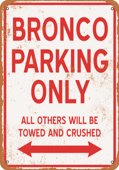 BRONCO Parking Only - Metal Sign