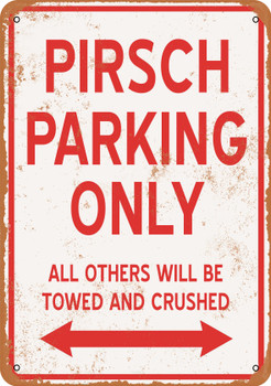 PIRSCH Parking Only - Metal Sign