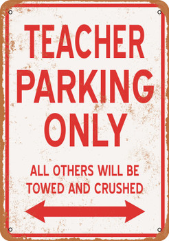 TEACHER Parking Only - Metal Sign
