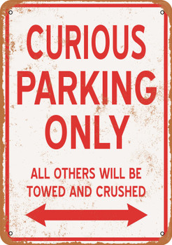 CURIOUS Parking Only - Metal Sign
