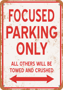 FOCUSED Parking Only - Metal Sign