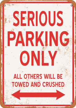 SERIOUS Parking Only - Metal Sign