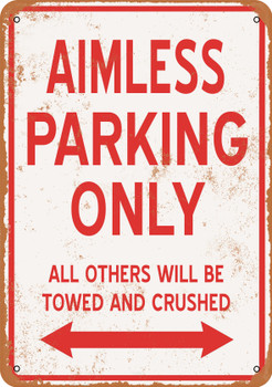 AIMLESS Parking Only - Metal Sign