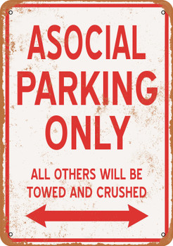 ASOCIAL Parking Only - Metal Sign