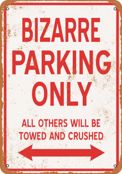 BIZARRE Parking Only - Metal Sign