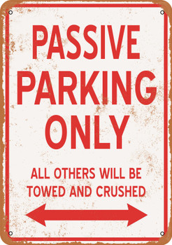 PASSIVE Parking Only - Metal Sign