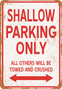 SHALLOW Parking Only - Metal Sign