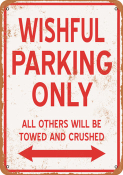 WISHFUL Parking Only - Metal Sign
