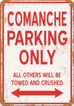 COMANCHE Parking Only - Metal Sign