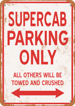SUPERCAB Parking Only - Metal Sign