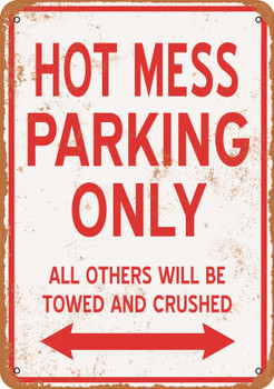 HOT MESS Parking Only - Metal Sign