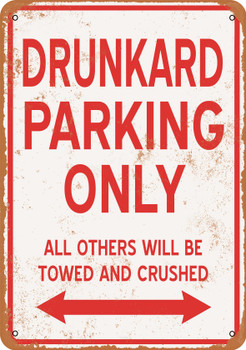 DRUNKARD Parking Only - Metal Sign