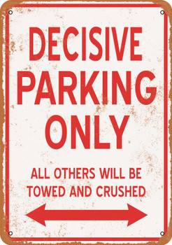 DECISIVE Parking Only - Metal Sign