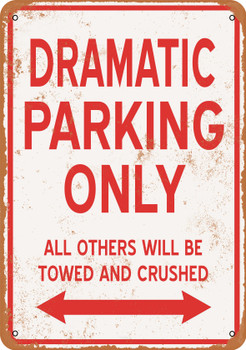 DRAMATIC Parking Only - Metal Sign