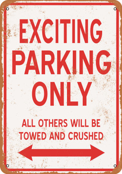EXCITING Parking Only - Metal Sign