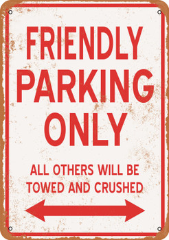 FRIENDLY Parking Only - Metal Sign