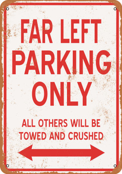 FAR LEFT Parking Only - Metal Sign