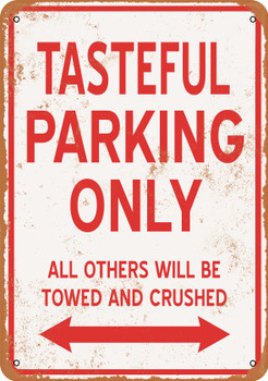 TASTEFUL Parking Only - Metal Sign