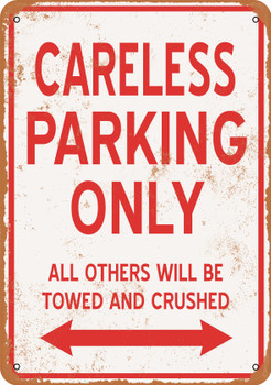 CARELESS Parking Only - Metal Sign
