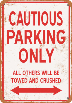 CAUTIOUS Parking Only - Metal Sign