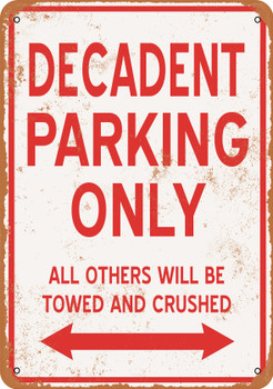 DECADENT Parking Only - Metal Sign