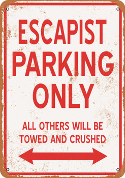ESCAPIST Parking Only - Metal Sign