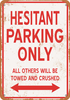 HESITANT Parking Only - Metal Sign