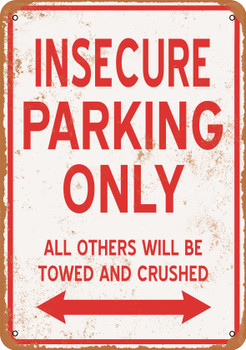 INSECURE Parking Only - Metal Sign