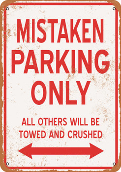 MISTAKEN Parking Only - Metal Sign