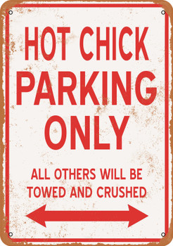 HOT CHICK Parking Only - Metal Sign
