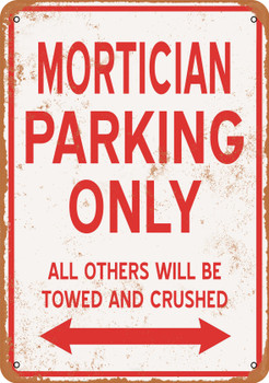 MORTICIAN Parking Only - Metal Sign