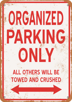 ORGANIZED Parking Only - Metal Sign