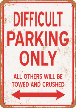 DIFFICULT Parking Only - Metal Sign