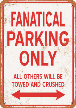 FANATICAL Parking Only - Metal Sign