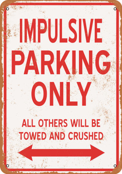 IMPULSIVE Parking Only - Metal Sign